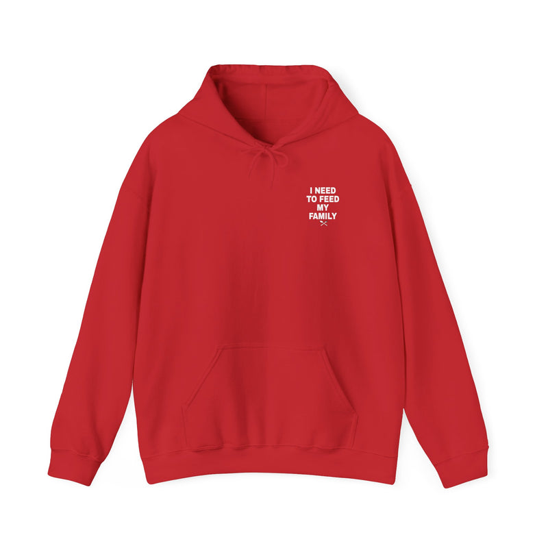 I Need to Feed My Family- Women's Hoodie