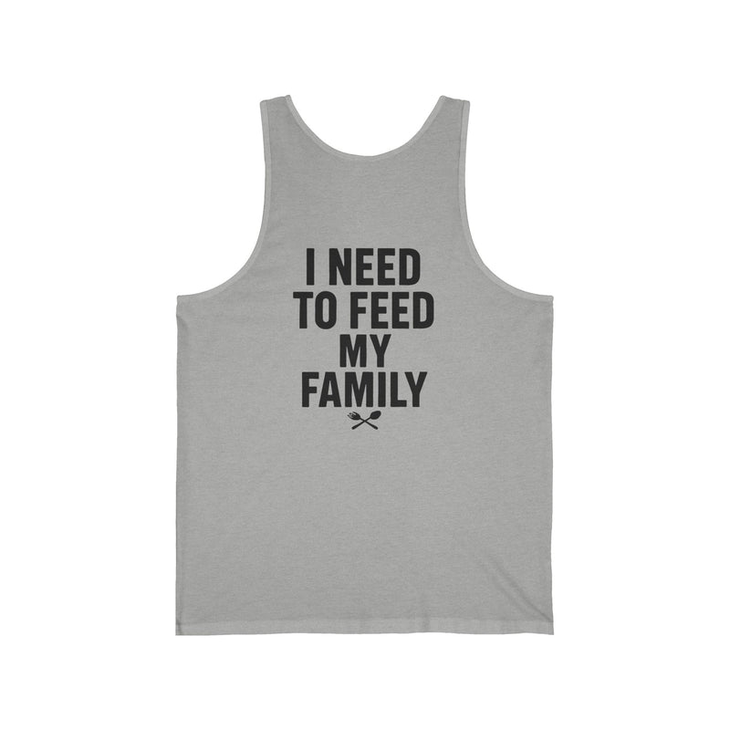 I Need To Feed My Family - Men's Tank Tops