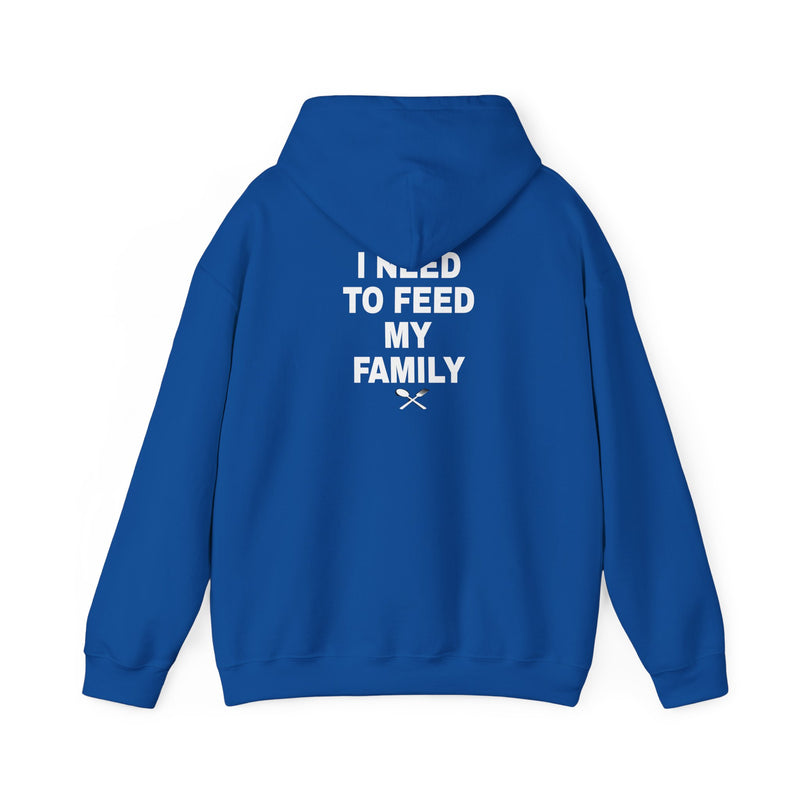 I Need to Feed My Family- Women's Hoodie