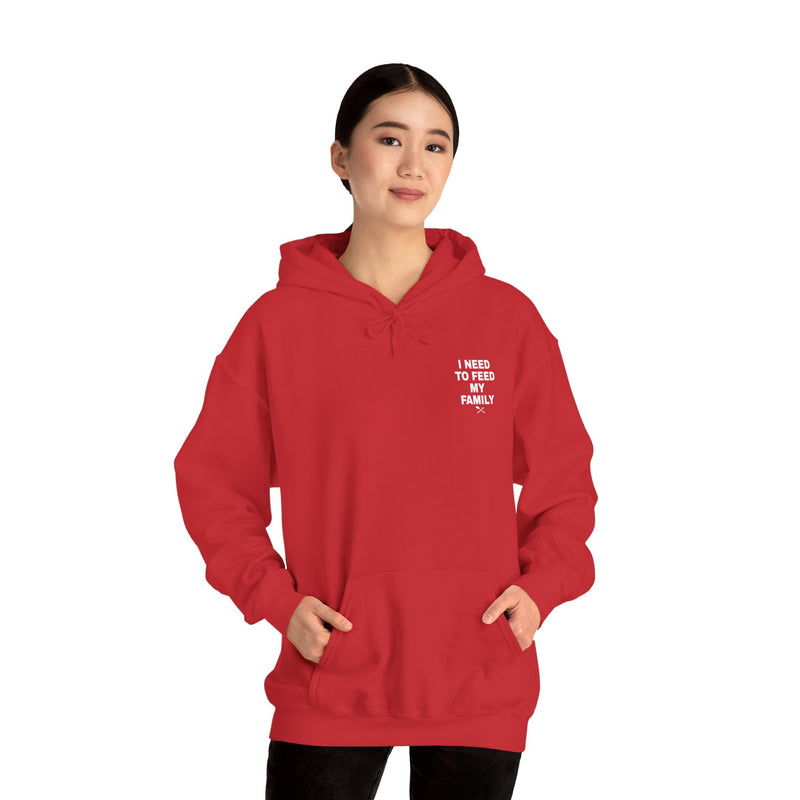 I Need to Feed My Family- Women's Hoodie