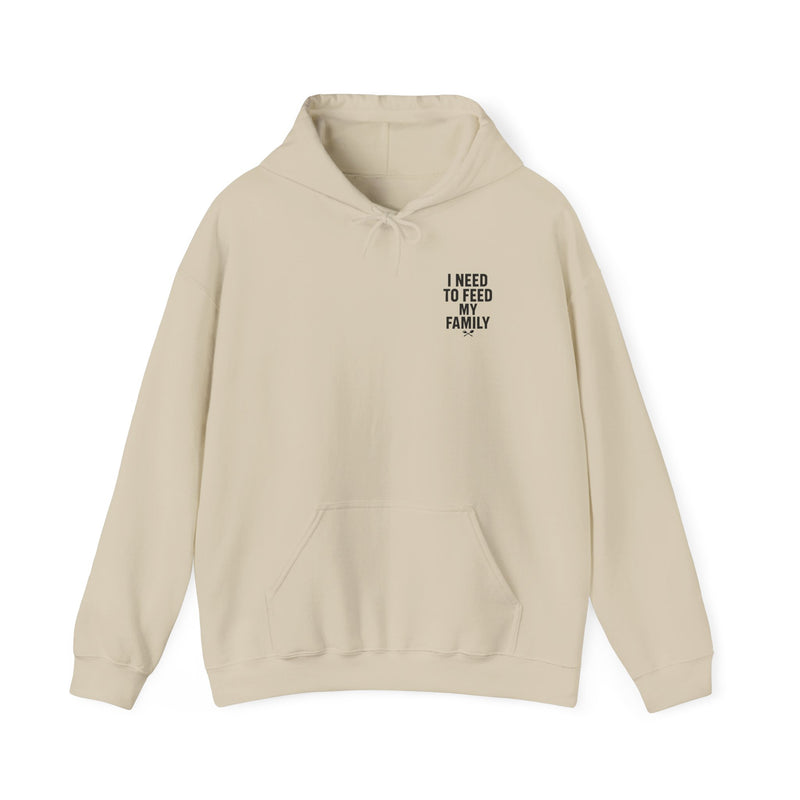 I Need to Feed My Family- Women's Hoodie