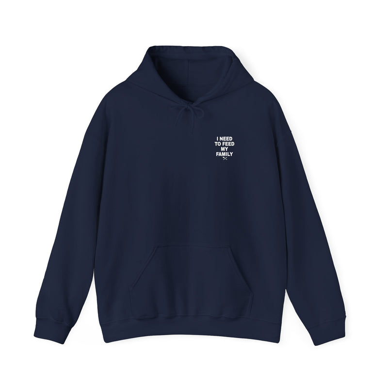I Need to Feed My Family- Women's Hoodie