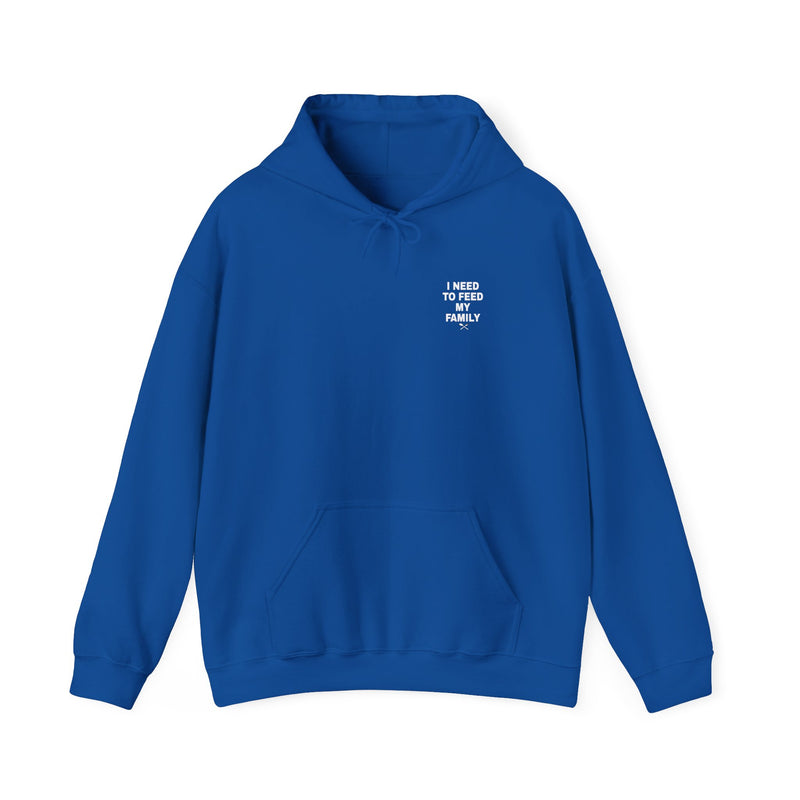 I Need to Feed My Family- Women's Hoodie