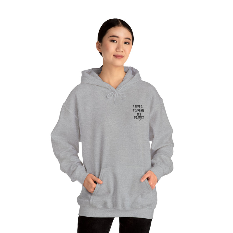 I Need to Feed My Family- Women's Hoodie