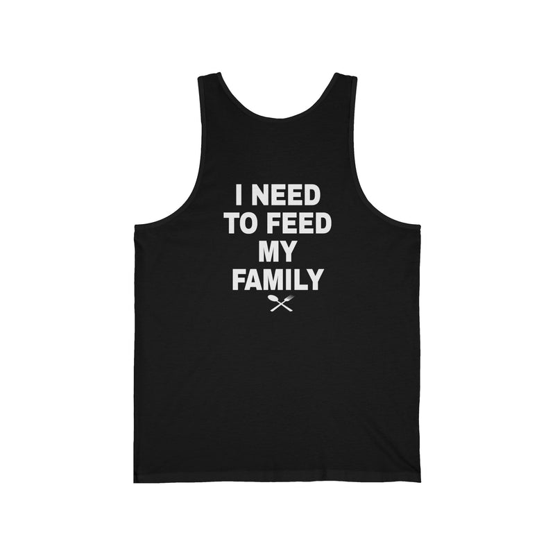 I Need To Feed My Family - Men's Tank Tops