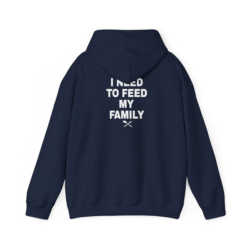 I Need to Feed My Family- Women's Hoodie