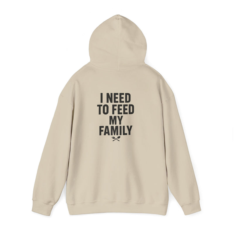 I Need to Feed My Family- Women's Hoodie