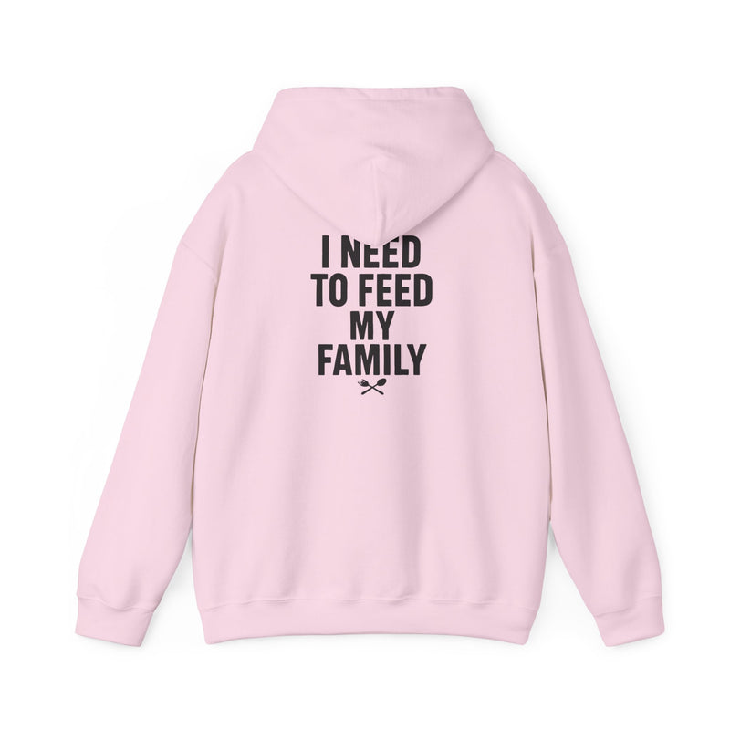 I Need to Feed My Family- Women's Hoodie