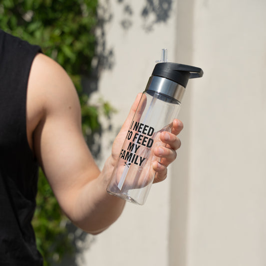 I Need To Feed My Family- Motivational 20oz Sport Water Bottle