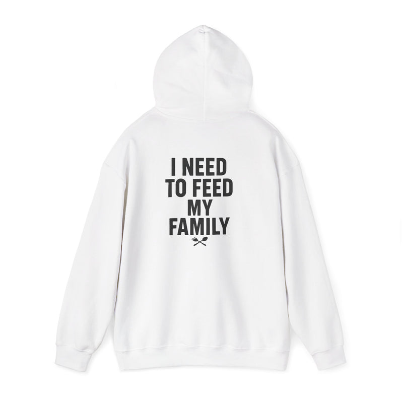 I Need to Feed My Family- Women's Hoodie