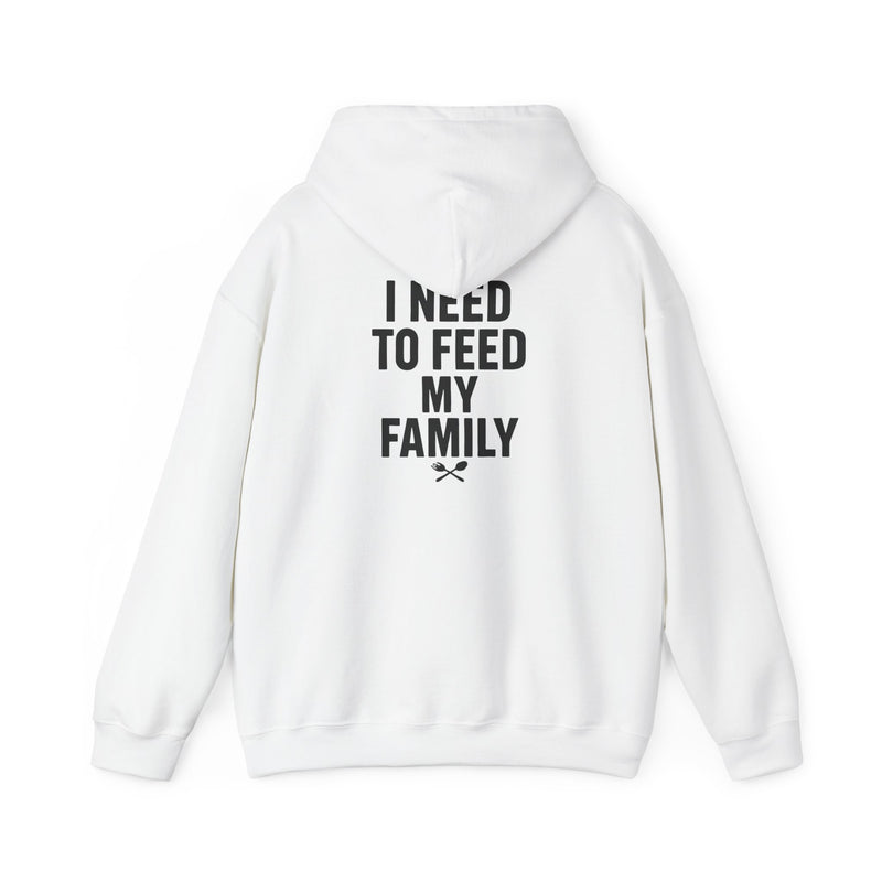 I Need to Feed My Family- Women's Hoodie