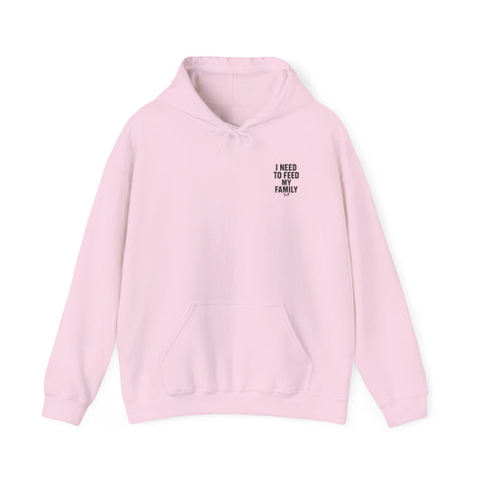 I Need to Feed My Family- Women's Hoodie