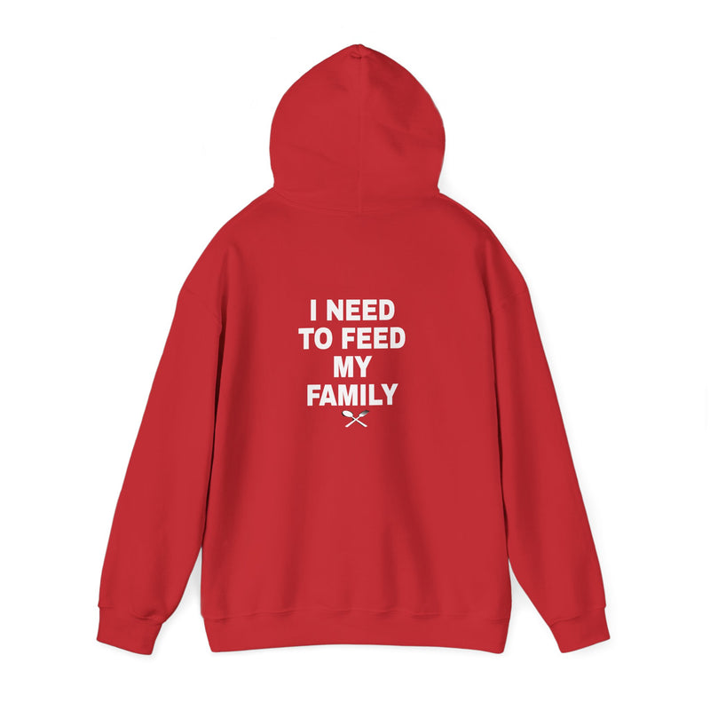 I Need to Feed My Family- Women's Hoodie