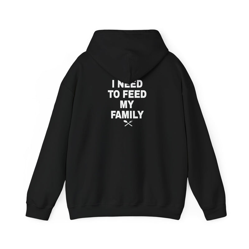 I Need to Feed My Family- Women's Hoodie