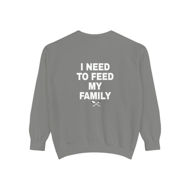 I Need To Feed My Family - Crewneck Sweatshirt