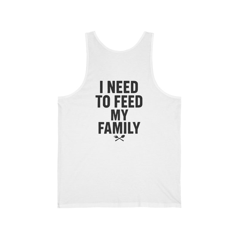 I Need To Feed My Family - Men's Tank Tops