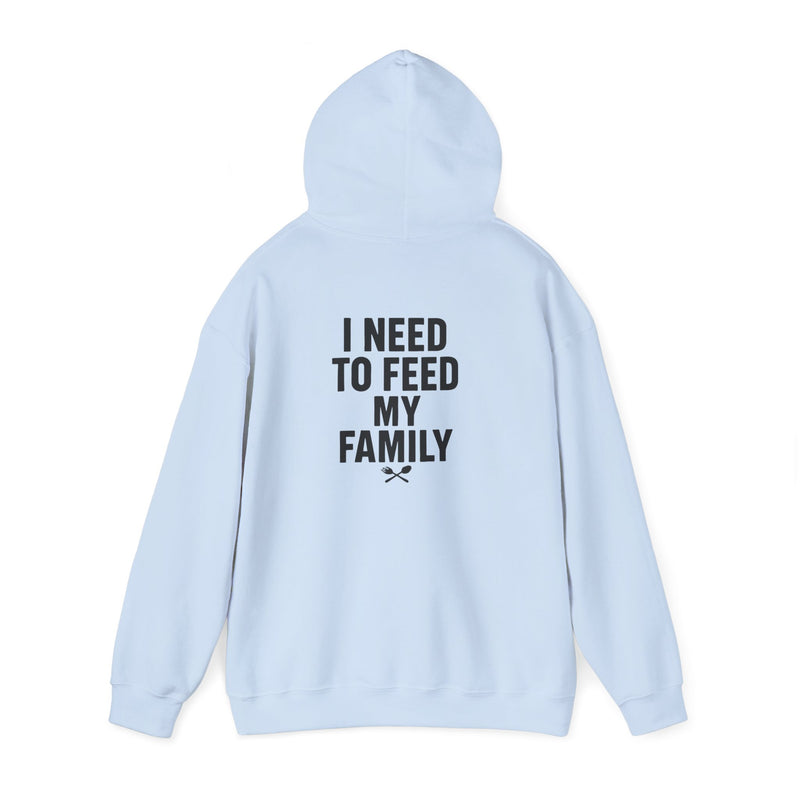 I Need to Feed My Family- Women's Hoodie