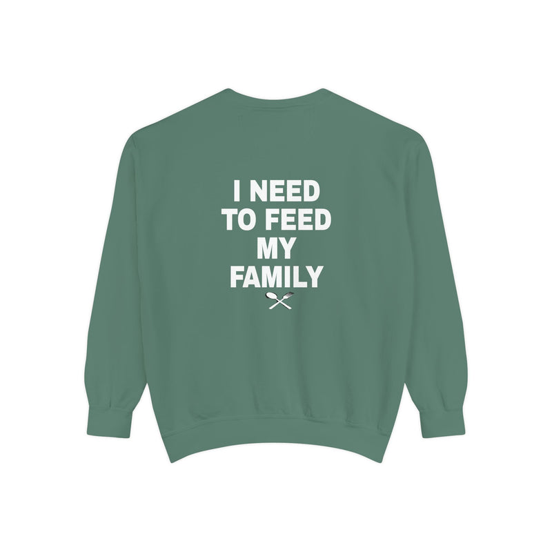 I Need To Feed My Family - Crewneck Sweatshirt