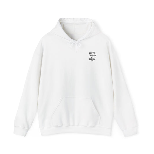 I Need to Feed My Family- Women's Hoodie