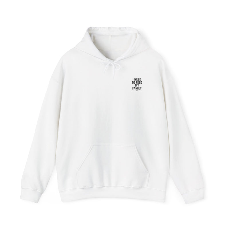 I Need to Feed My Family- Women's Hoodie