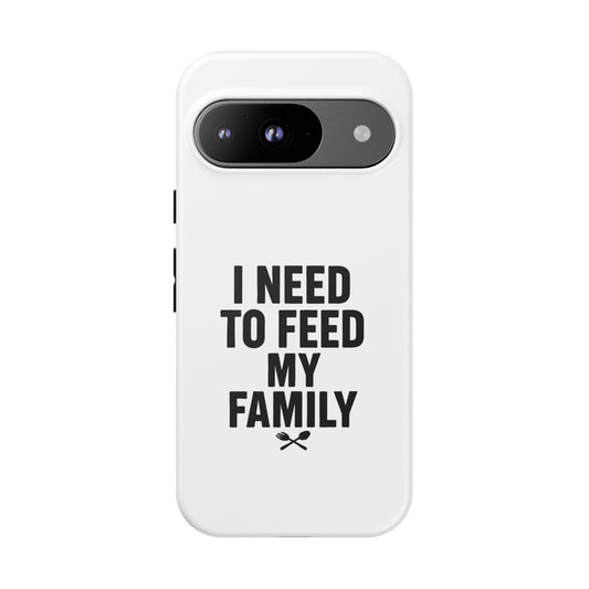 I Need To Feed My Family-  White Protective Smart Phone  Cases