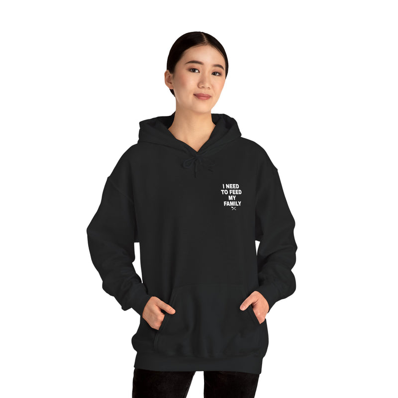 I Need to Feed My Family- Women's Hoodie