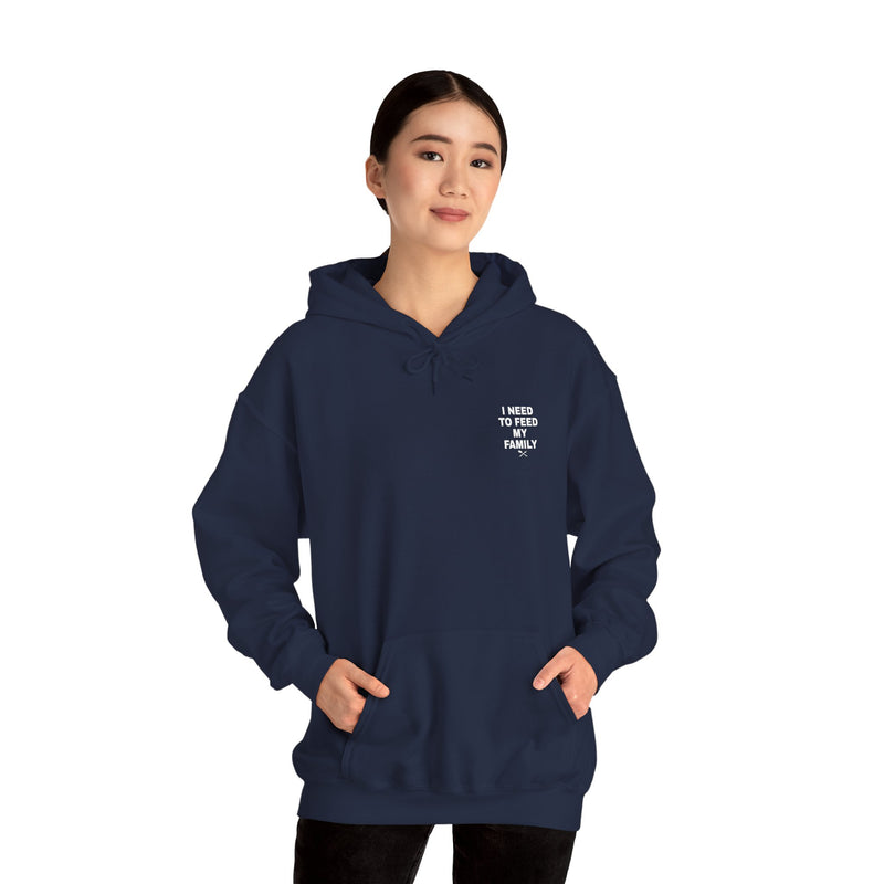 I Need to Feed My Family- Women's Hoodie