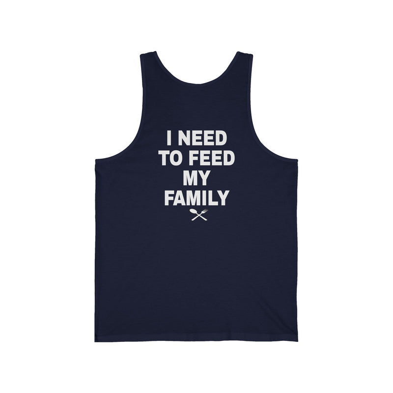 I Need To Feed My Family - Men's Tank Tops