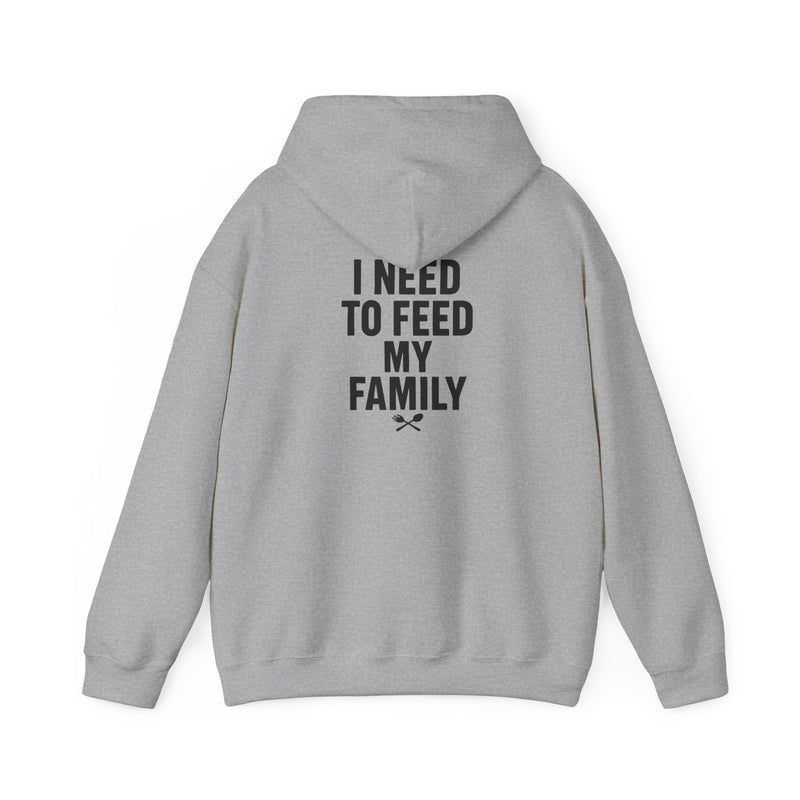 I Need to Feed My Family- Women's Hoodie
