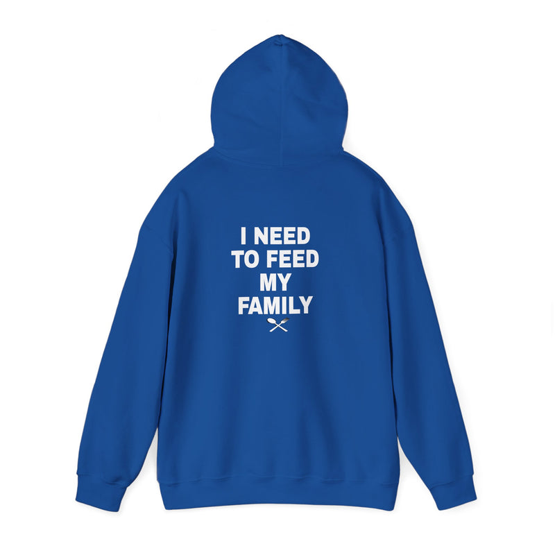 I Need to Feed My Family- Women's Hoodie