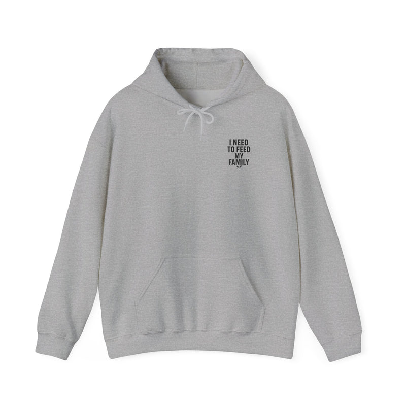 I Need to Feed My Family- Women's Hoodie
