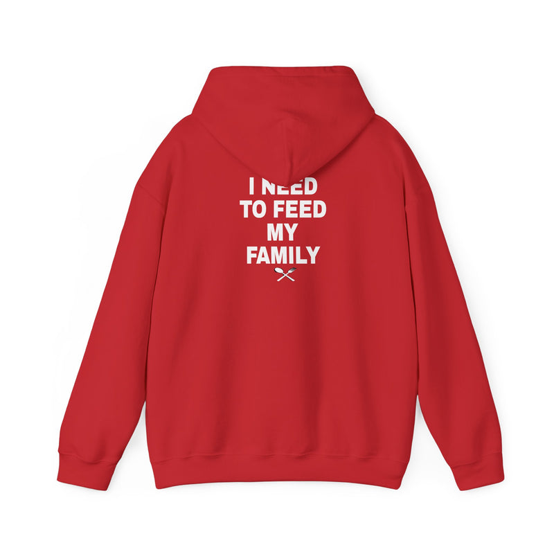 I Need to Feed My Family- Women's Hoodie