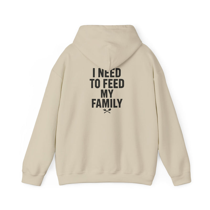 I Need to Feed My Family- Women's Hoodie